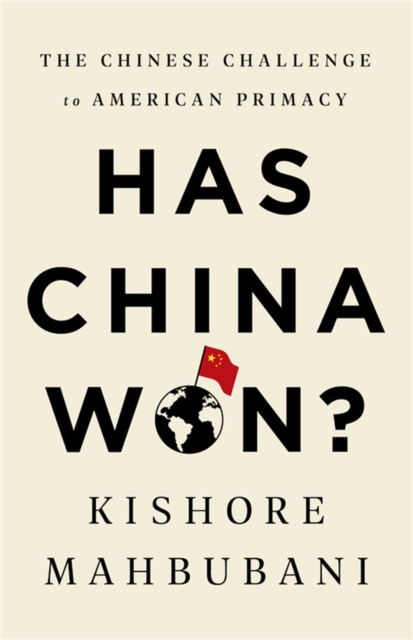 Has China Won? : The Chinese Challenge to American Primacy, Paperback / softback Book