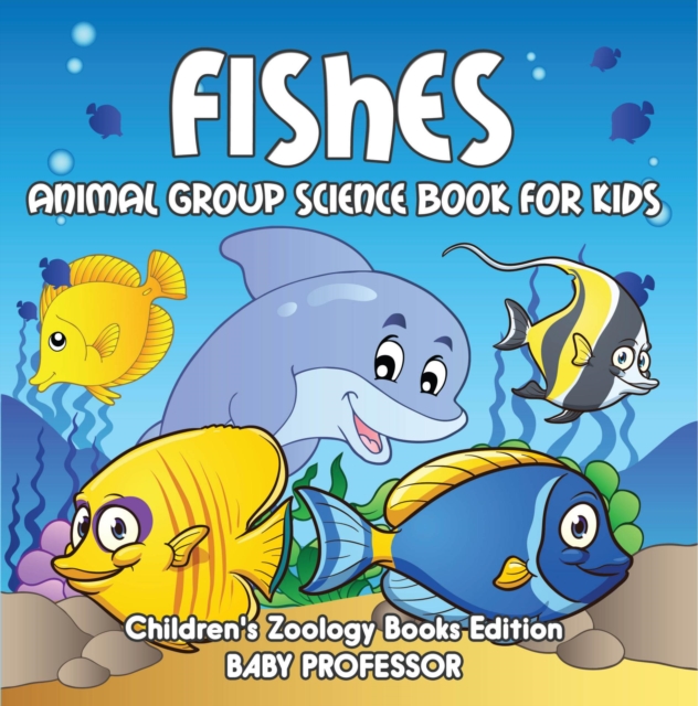 Fishes: Animal Group Science Book For Kids | Children's Zoology Books Edition, EPUB eBook