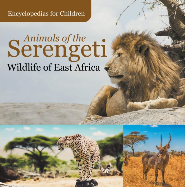 Animals of the Serengeti | Wildlife of East Africa | Encyclopedias for Children, EPUB eBook