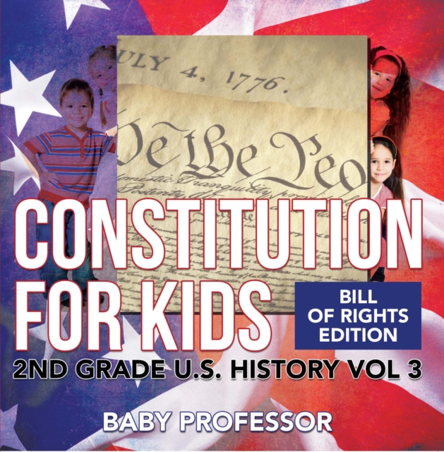Constitution for Kids | Bill Of Rights Edition | 2nd Grade U.S. History Vol 3, EPUB eBook