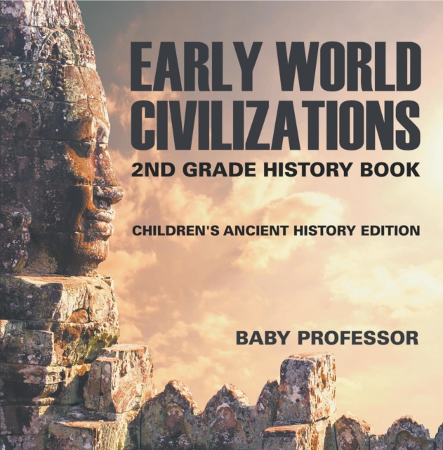 Early World Civilizations: 2nd Grade History Book | Children's Ancient History Edition, EPUB eBook