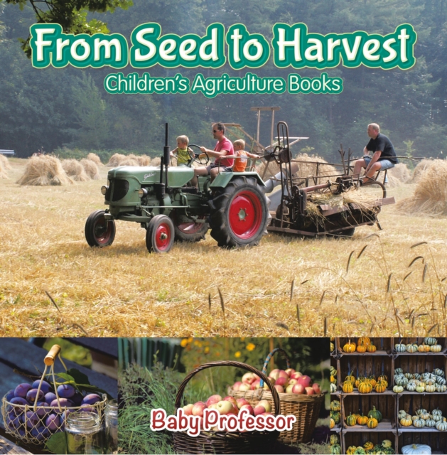 From Seed to Harvest - Children's Agriculture Books, EPUB eBook
