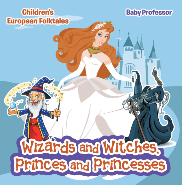 Wizards and Witches, Princes and Princesses | Children's European Folktales, EPUB eBook
