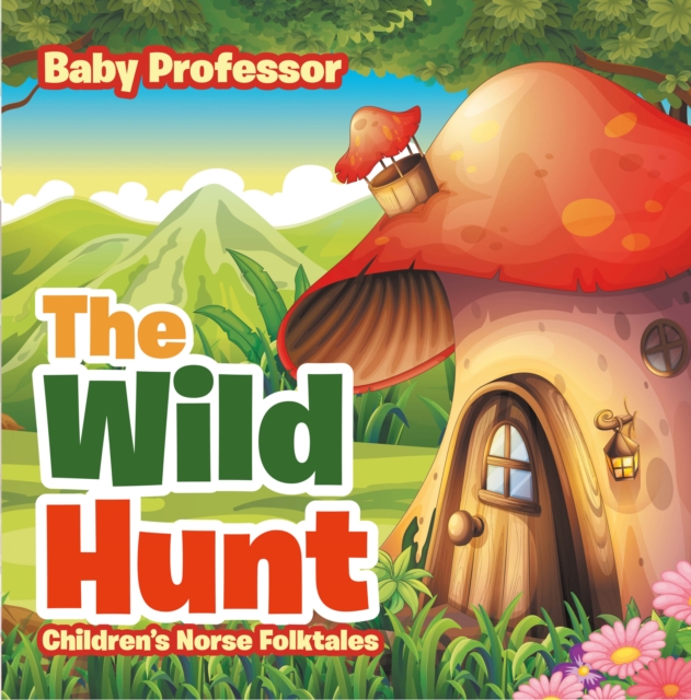 The Wild Hunt | Children's Norse Folktales, EPUB eBook