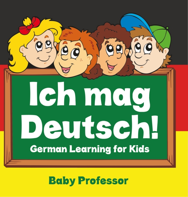 Ich mag Deutsch! | German Learning for Kids, EPUB eBook