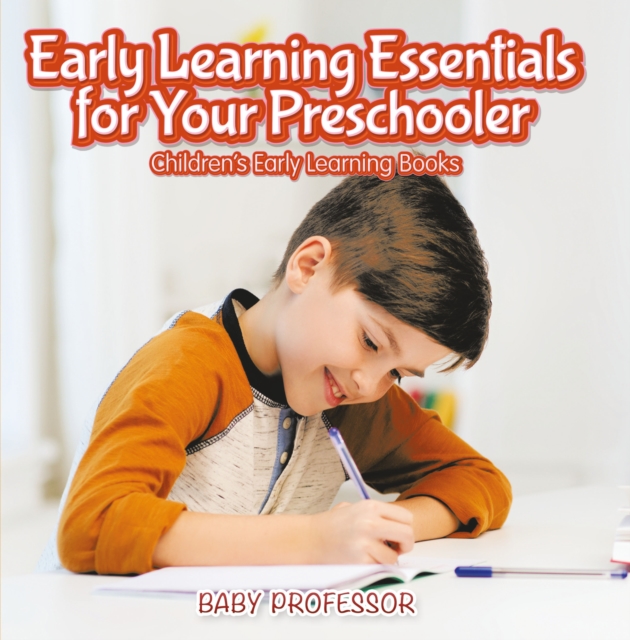 Early Learning Essentials for Your Preschooler - Children's Early Learning Books, EPUB eBook