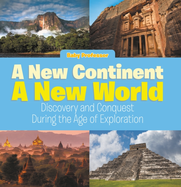 A New Continent, a New World: Discovery and Conquest During the Age of Exploration, EPUB eBook