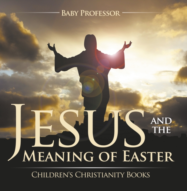 Jesus and the Meaning of Easter | Children's Christianity Books, EPUB eBook