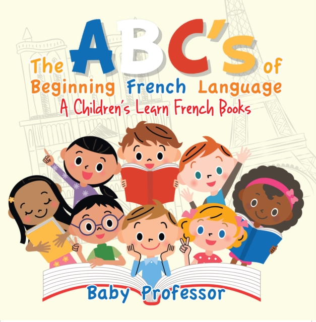 The ABC's of Beginning French Language | A Children's Learn French Books, EPUB eBook