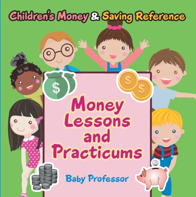 Money Lessons and Practicums -Children's Money & Saving Reference, EPUB eBook