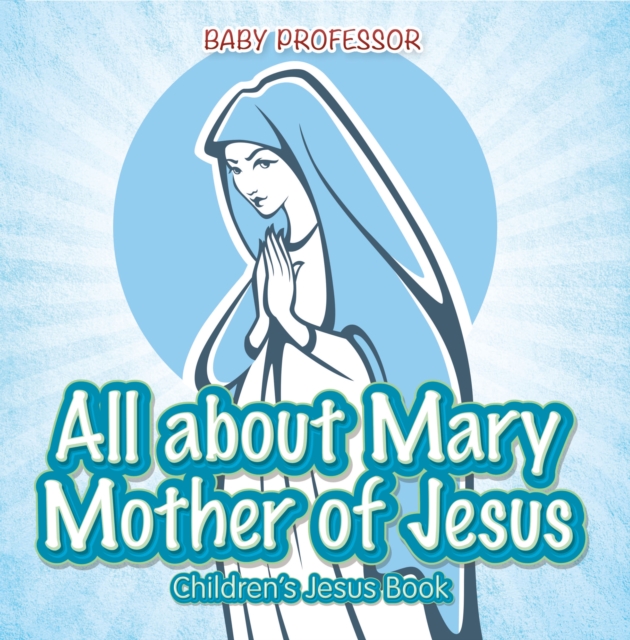 All about Mary Mother of Jesus | Children's Jesus Book, EPUB eBook