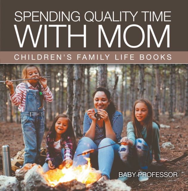 Spending Quality Time with Mom- Children's Family Life Books, EPUB eBook