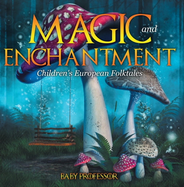 Magic and Enchantment | Children's European Folktales, EPUB eBook