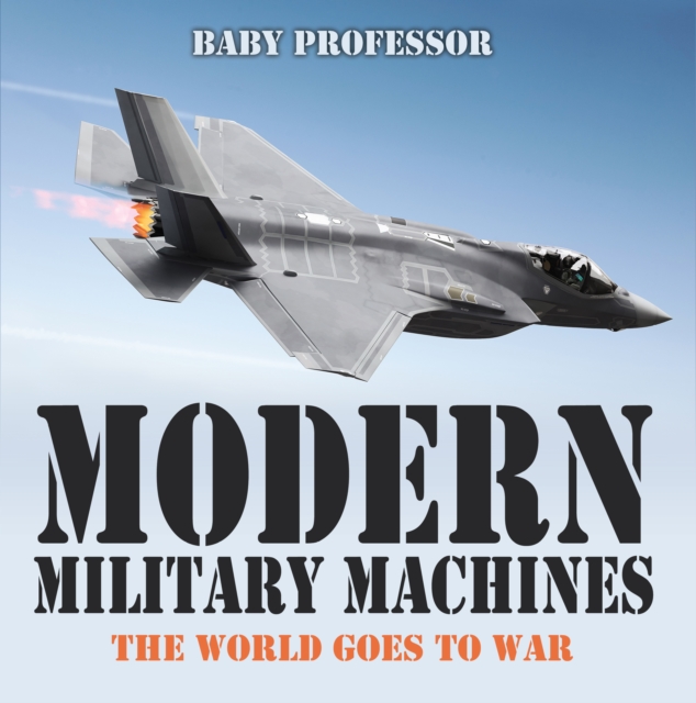 Modern Military Machines: The World Goes to War, EPUB eBook