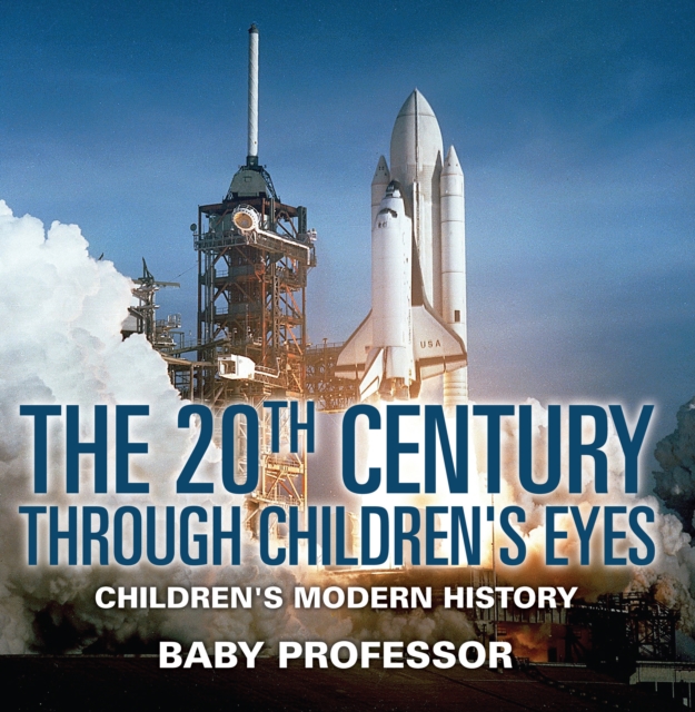The 20th Century through Children's Eyes | Children's Modern History, EPUB eBook