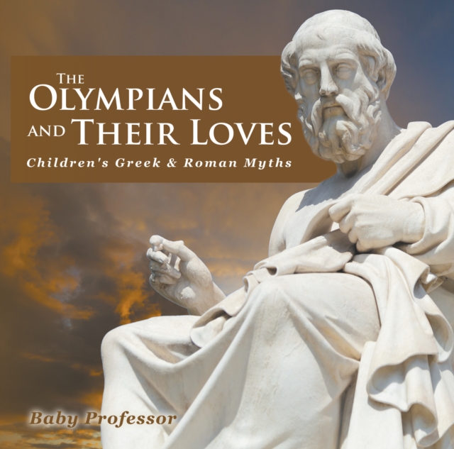 The Olympians and Their Loves- Children's Greek & Roman Myths, EPUB eBook