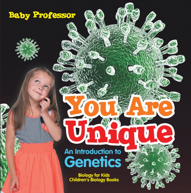 You Are Unique : An Introduction to Genetics - Biology for Kids | Children's Biology Books, EPUB eBook