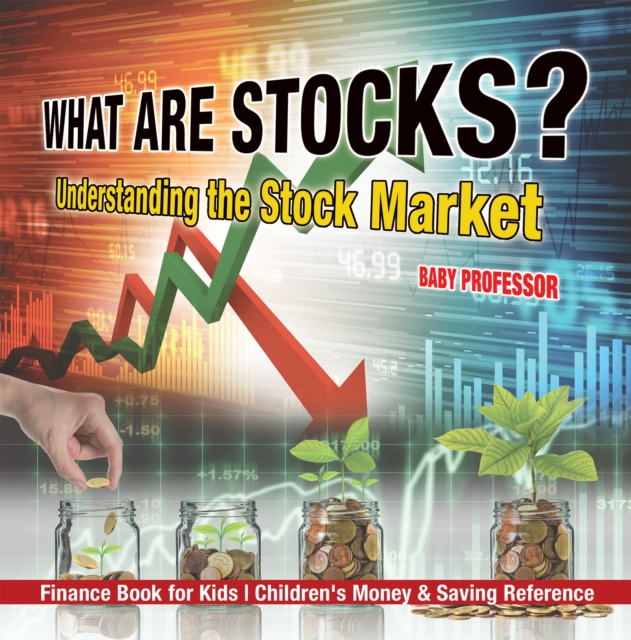What are Stocks? Understanding the Stock Market - Finance Book for Kids | Children's Money & Saving Reference, PDF eBook