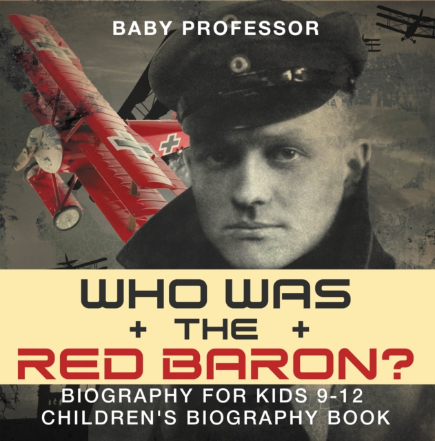 Who Was the Red Baron? Biography for Kids 9-12 | Children's Biography Book, EPUB eBook