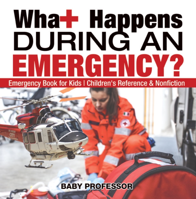 What Happens During an Emergency? Emergency Book for Kids | Children's Reference & Nonfiction, PDF eBook