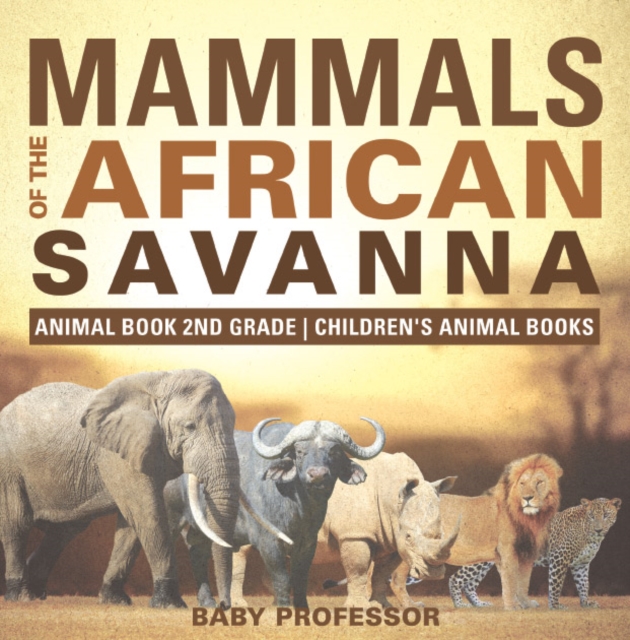 Mammals of the African Savanna - Animal Book 2nd Grade | Children's Animal Books, EPUB eBook