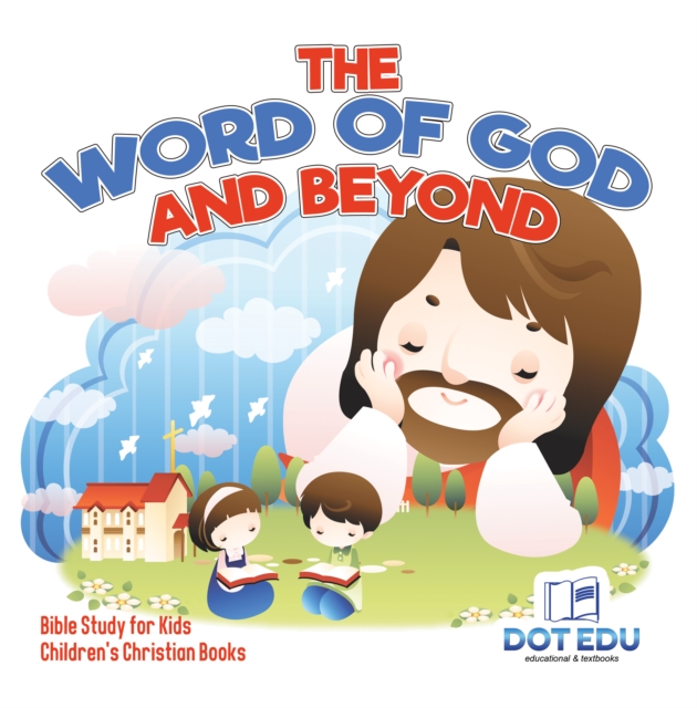 The Word of God and Beyond | Bible Study for Kids | Children's Christian Books, PDF eBook