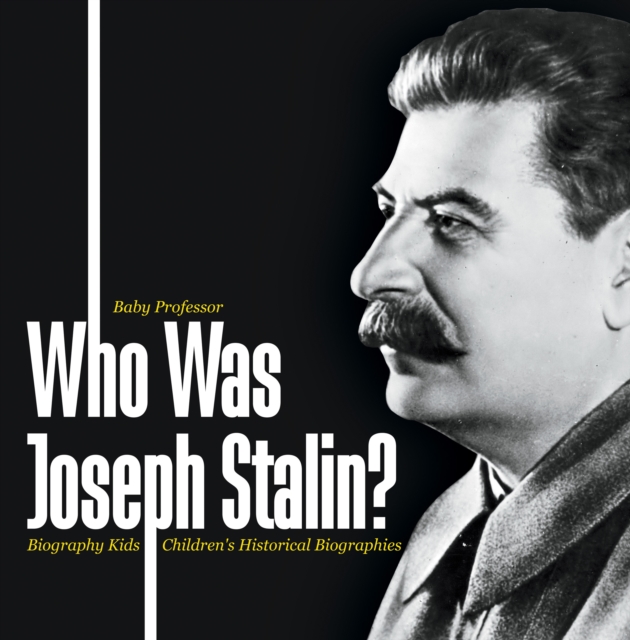 Who Was Joseph Stalin? - Biography Kids | Children's Historical Biographies, PDF eBook