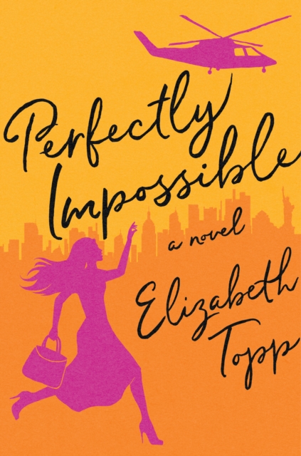 Perfectly Impossible : A Novel, Paperback / softback Book
