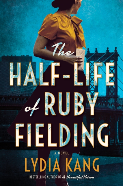 The Half-Life of Ruby Fielding : A Novel, Paperback / softback Book