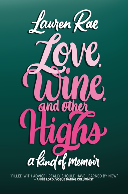 Love, Wine, and Other Highs : A Kind Of Memoir, Paperback / softback Book