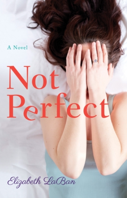 Not Perfect : A Novel, Paperback / softback Book