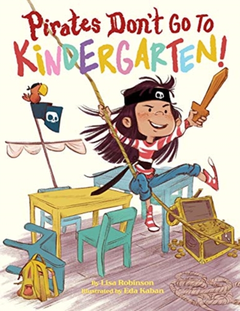 Pirates Don't Go to Kindergarten!, Hardback Book