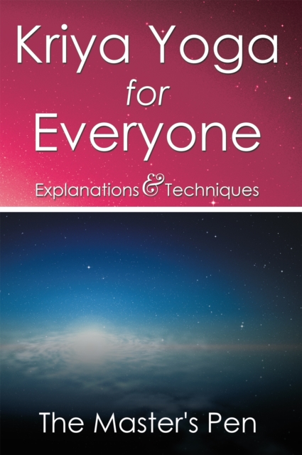 Kriya Yoga for Everyone : Explanations & Techniques, EPUB eBook