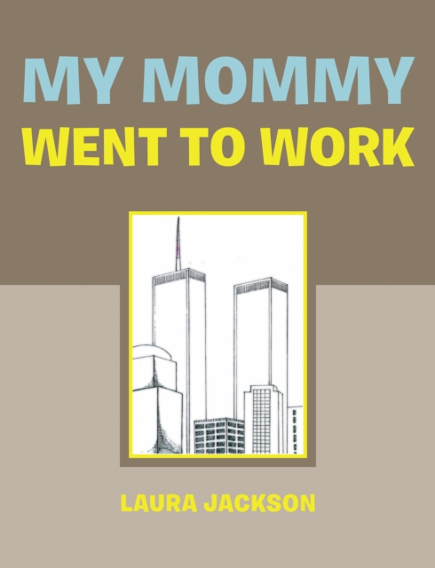 My Mommy Went to Work, EPUB eBook