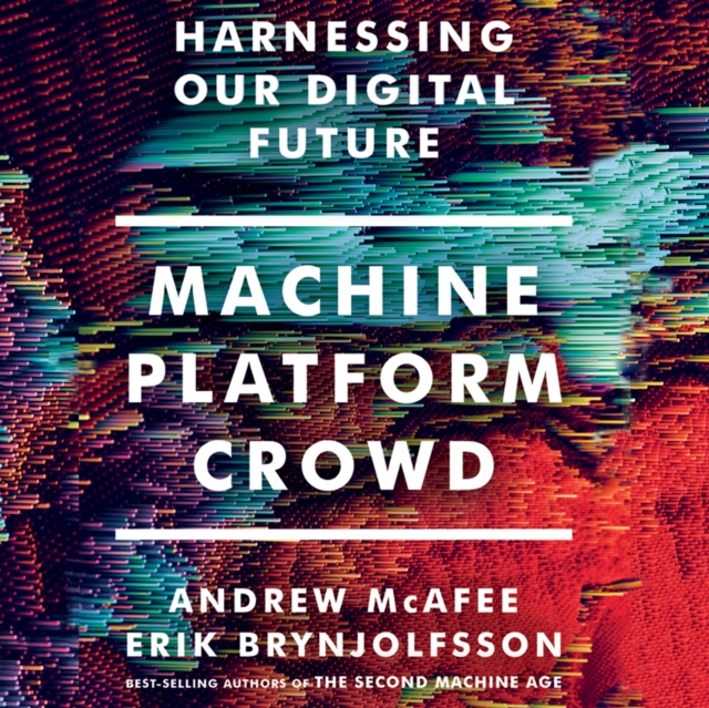 Machine, Platform, Crowd : Harnessing Our Digital Future, eAudiobook MP3 eaudioBook