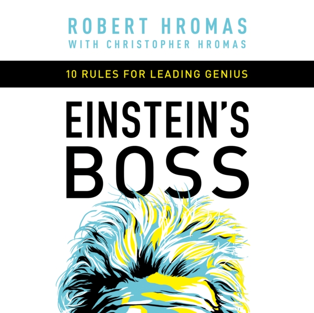 Einstein's Boss : 10 Rules for Leading Genius, eAudiobook MP3 eaudioBook