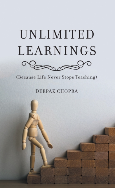 Unlimited Learnings : (Because Life Never Stops Teaching), EPUB eBook