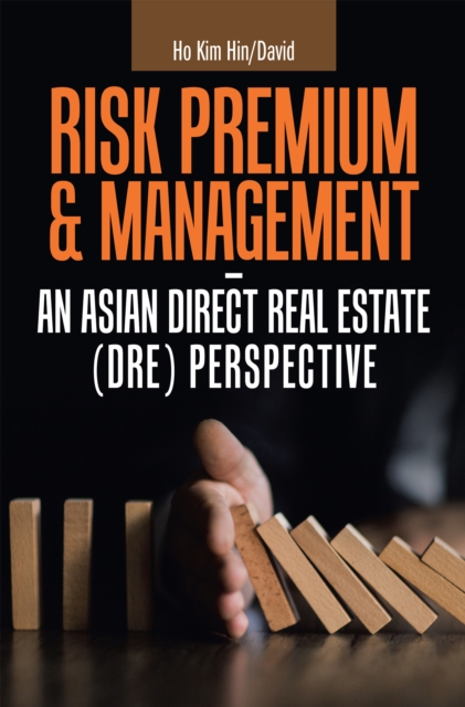 Risk Premium & Management - an Asian Direct Real Estate (Dre) Perspective, EPUB eBook