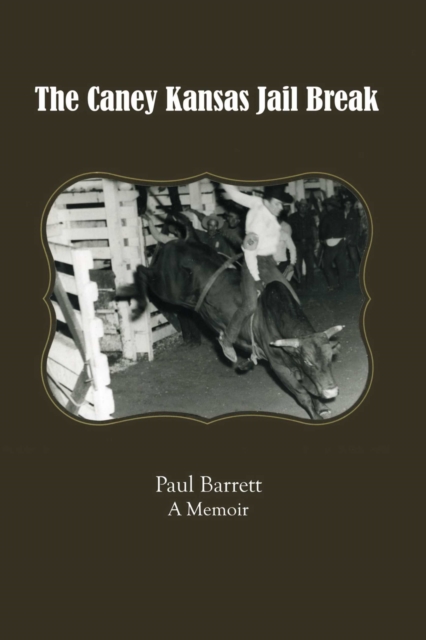 The Caney Kansas Jail Break : A Memoir, EPUB eBook
