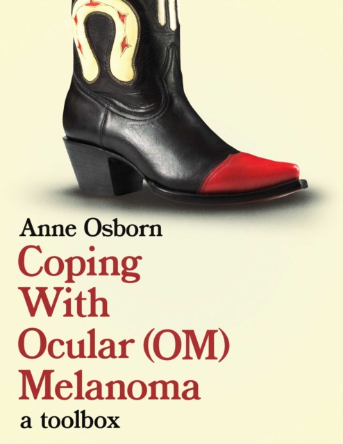 Coping With Ocular Melanoma (OM) : A Toolbox, EPUB eBook