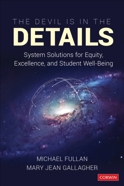 The Devil Is in the Details : System Solutions for Equity, Excellence, and Student Well-Being, Paperback / softback Book