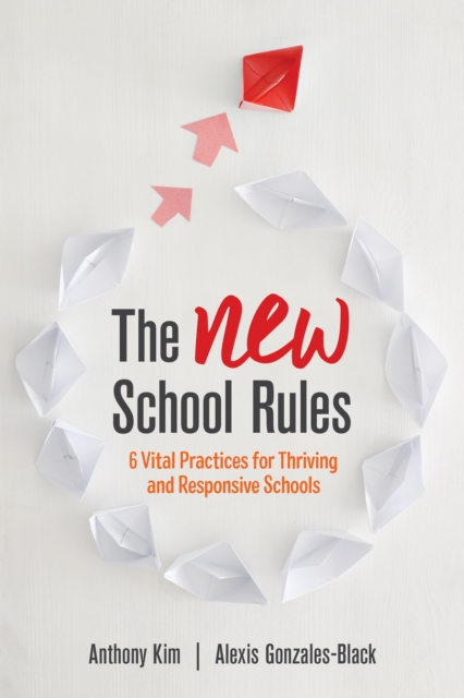 The NEW School Rules : 6 Vital Practices for Thriving and Responsive Schools, PDF eBook