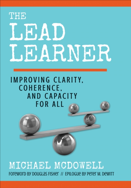 The Lead Learner : Improving Clarity, Coherence, and Capacity for All, Paperback / softback Book