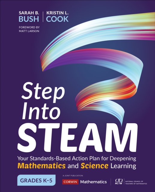 Step Into STEAM, Grades K-5 : Your Standards-Based Action Plan for Deepening Mathematics and Science Learning, EPUB eBook
