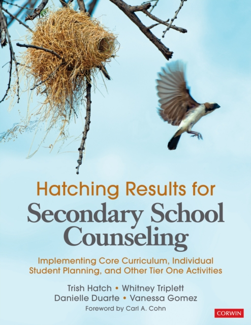Hatching Results for Secondary School Counseling : Implementing Core Curriculum, Individual Student Planning, and Other Tier One Activities, EPUB eBook