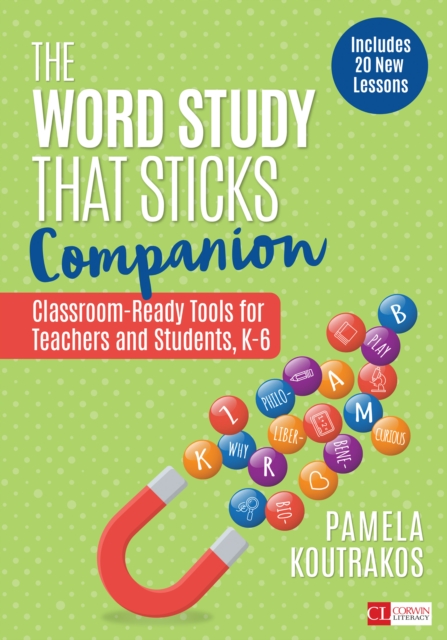 The Word Study That Sticks Companion : Classroom-Ready Tools for Teachers and Students, Grades K-6, EPUB eBook