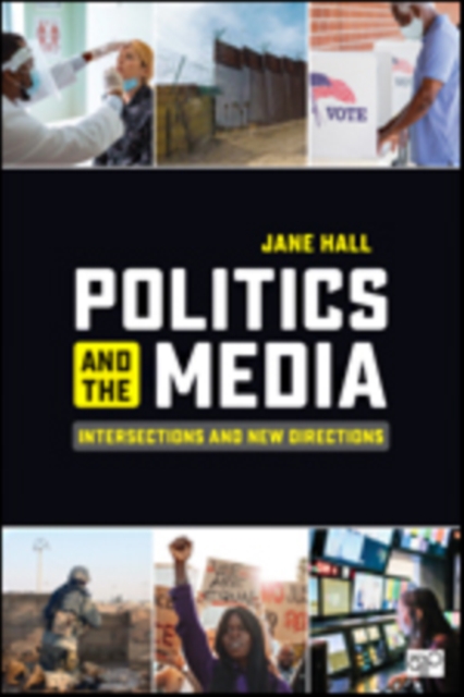 Politics and the Media : Intersections and New Directions, Paperback / softback Book
