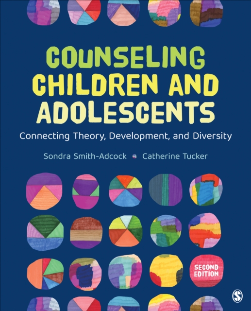 Counseling Children and Adolescents : Connecting Theory, Development, and Diversity, Paperback / softback Book