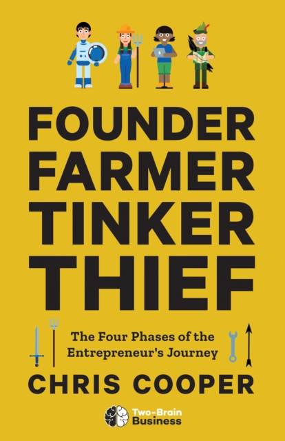 Founder, Farmer, Tinker, Thief : The 4 Phases of the Entrepreneur's Journey, EPUB eBook