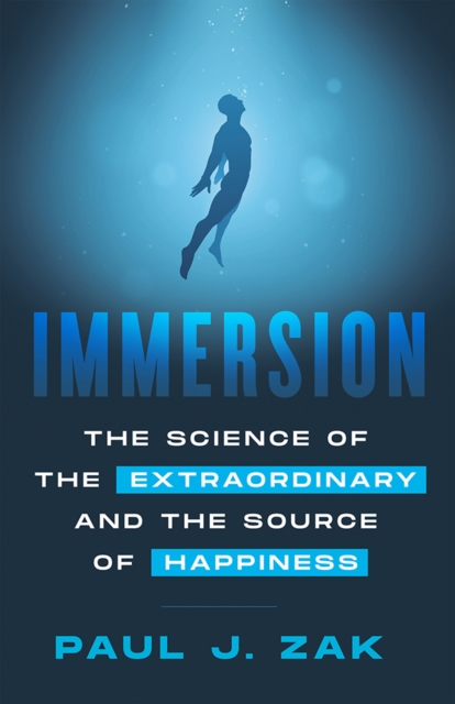Immersion : The Science of the Extraordinary and the Source of Happiness, EPUB eBook